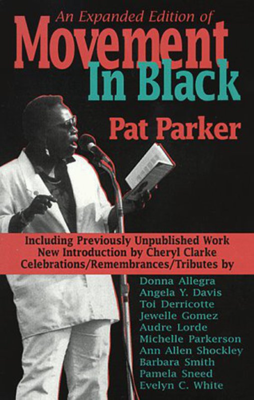 A quote from Black lesbian feminist activist-writer Pat Parker’s collection Movement In Black is discussed in Fashioning Lives’ conclusion. Reading Parker first inspired Pritchard to begin writing his book.
