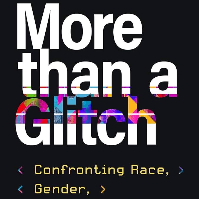 A Call for Algorithmic Justice: A Review of Meredith Broussard’s  More than a Glitch: Confronting Race, Gender, and Ability Bias in Tech