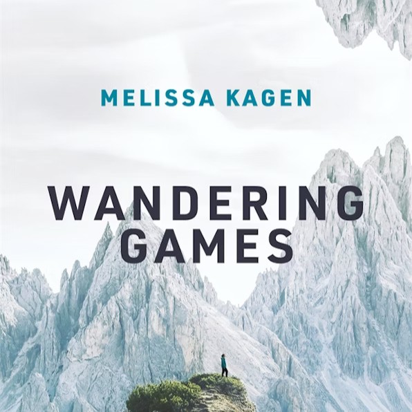 Walking Toward Meaning: A Review of Melissa Kagen’s Wandering Games